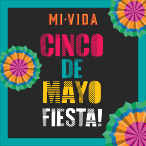 MI VIDA Cinco de Mayo Fiesta Instagram 2